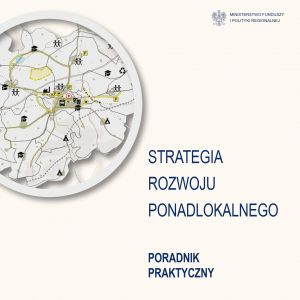 Strategia rozwoju ponadlokalnego – poradnik dla jednostek samorządu terytorialnego