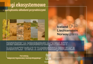 Konferencja podsumowująca projekt badawczy “Usługi świadczone przez główne typy ekosystemów w Polsce  – podejście stosowane”