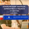 Europejski Bank Centralny: Zaproszenie dla polskich studentów