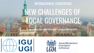 IGU International Conference: New Challenges of Local Governance in Times of Uncertainty and Complexity