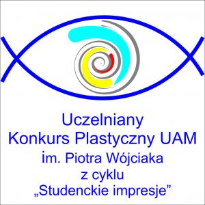 VI Uczelniany Konkurs Plastyczny UAM im. Piotra Wójciaka z cyklu 