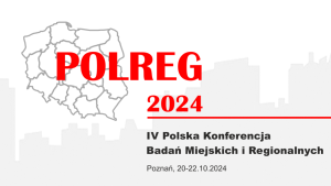 POLREG 2024 - IV Polska Konferencja Badań Miejskich i Regionalnych