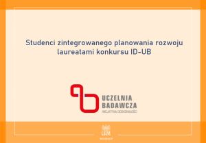 Studenci zintegrowanego planowania rozwoju laureatami konkursu ID-UB