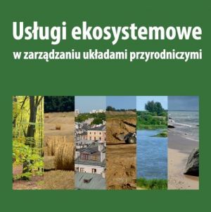 Nowa monografia: Usługi ekosystemowe w zarządzaniu układami przyrodniczymi